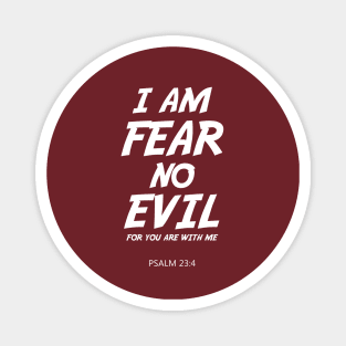 BIBLE VERSE: Psalm 23:4 " I AM FEAR NO EVIL" Magnet